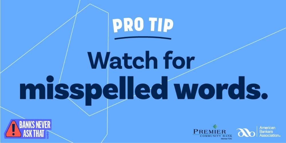 Fraudulent texts and emails often have typos. Real banks use spell check. 