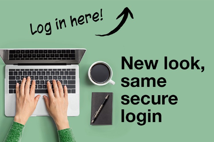 New look, same secure login. Log in above.
